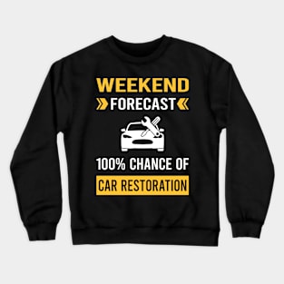 Weekend Forecast Car Restoration Crewneck Sweatshirt